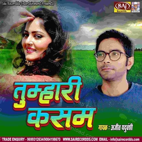 Tumhari Kasam Ajit Yaduvanshi MP3 Download